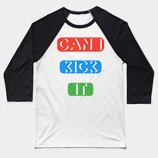 Can I kick it ( Cassloww) #03 Baseball T-Shirt